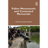 Fallen Monuments and Contested Memorials