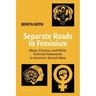 Separate Roads to Feminism: Black, Chicana, and White Feminist Movements in America's Second Wave