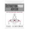 The Distraction-Proof Advisor: Gain Control, Work Smarter, Succeed Sooner