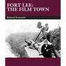 Fort Lee: The Film Town (1904-2004)