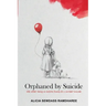 Orphaned by Suicide: Life after losing an entire family to a murder-suicide