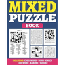 Mixed Puzzle Book: Puzzle Book For Adults Containing 200+ Popular Puzzles Sudoku, Word Search, Crossword, Kakuro, Codeword With Solutions