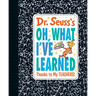 Dr. Seuss's Oh, What I've Learned: Thanks to My Teachers!