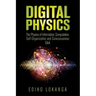 Digital Physics: The Physics of Information, Computation, Self-Organization and Consciousness Q&A