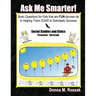 Ask Me Smarter! Social Studies and Civics: Brain Questions for Kids that are FUN-da-men-tal in Helping Them SOAR to Scholastic Success Preschool - 5th