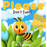 Please Don't Swat!