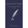 Acrostic to Zejel: Poems in a variety of styles Volume 2