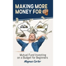 Making More Money for You!: Mutual Fund Investing on a Budget for Beginners