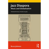 Jazz Diaspora: Music and Globalisation