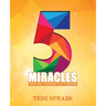 5 Miracles That Will Change You Forever