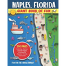 Naples, Florida Giant Book of Fun: Coloring Pages, Games, Activity Pages, Journal Pages, and special Naples memories! Fun for Kids and Great Family Fu