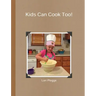 Kids Can Cook Too!