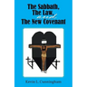 The Sabbath, the Law, and the New Covenant