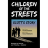 Children of the Streets: Scott's Story: Part One: The Runaways, Part Two: The Aftermath