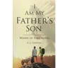 I Am My father's Son: Winds of Time Novel