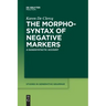 The Morphosyntax of Negative Markers: A Nanosyntactic Account