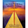 So You Think You Want to Follow Christ?