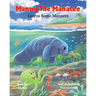 Manny the Manatee Learns Some Manners: Children's Illustrated Storybook Teaching Importance of Manners and Politeness - Ages 4-8
