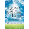 Beyond the Ancient Door
