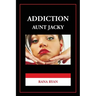 Addiction "Aunt Jacky"