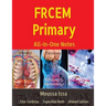 FRCEM Primary: All-In-One Notes (5th Edition, Full Colour)