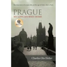 Prague: My Long Journey Home a Memoir of Survival, Denial, and Redemption