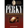 Henry Perky: The Shredded Wheat King