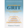 The Power of Grit in the Classroom, School and Community: Developing Perseverance, a Passion to Meet Short-Term and Long-Term Goals, Building a Positi