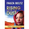 Rising From The Dust: A Woman's Journey to Self Discovery