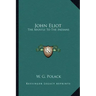 John Eliot: The Apostle to the Indians
