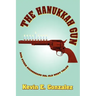 The Hanukkah Gun: and Other Secondhand Sol Old West Tales
