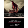 Wulf the Saxon: A Story of the Norman Conquest