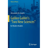 Galileo Galilei's "Two New Sciences": For Modern Readers