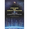 Star Wars and Conflict Resolution: There Are Alternatives To Fighting