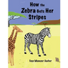 How the Zebra Gets Her Stripes