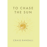 To Chase the Sun