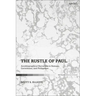 The Rustle of Paul: Autobiographical Narratives in Romans, Corinthians, and Philippians