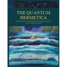 The Quantum Hermetica: A Documenting of the Parallels between Hermetic Occult Science and Modern Physics