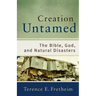 Creation Untamed: The Bible, God, and Natural Disasters