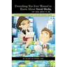 Everything You Ever Wanted to Know About Social Media, but were afraid to ask...: Building Your Business Using Consumer Generated Media