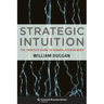 Strategic Intuition: The Creative Spark in Human Achievement