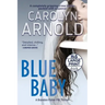 Blue Baby: A completely gripping crime thriller packed with suspense