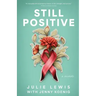 Still Positive: a memoir