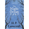 The Night Ocean (Fantasy and Horror Classics);With a Dedication by George Henry Weiss