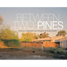 Between Two Pines: Ushering in a Sustainable Future Through an Art-Science Practice