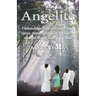 Angelite: Channelings from the Angels and Saints About the World We Live In and the World We Come From