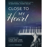 Close to my Heart. Piano Sheet Music Book with 10 Emotional Piano Solos: A Story of Love and Loss Through Music