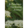 A Pandemic Gardening Journal
