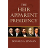 The Heir Apparent Presidency