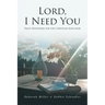 Lord, I Need You: Daily Devotions for the Christian Educator